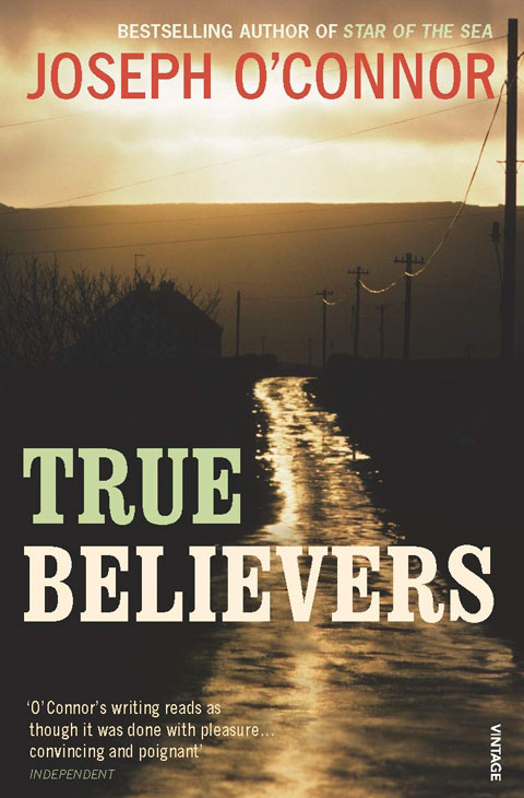 True Believers by Joseph O'Connor