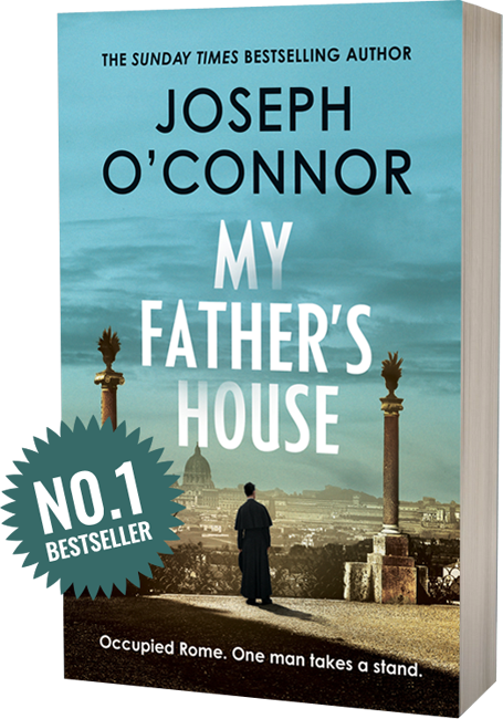 My Father's House by Joseph O'Connor - The Number One Bestseller!
